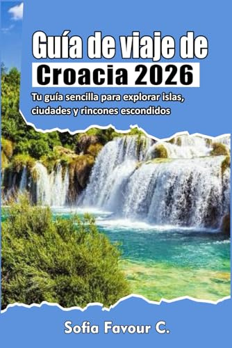 Guía de viaje de Croacia 2026: Tu guía sencilla para explorar islas, ciudades y rincones escondidos