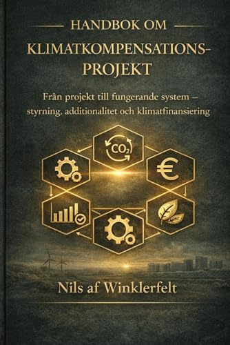 Handbok för Klimatkompensationsprojekt: Från logik till styrning av klimatfinansiering