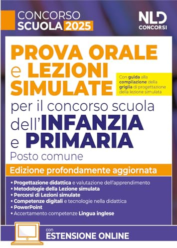 Concorso Scuola. Prova orale e lezioni simulate per il concorso scuola dell'infanzia e primaria. Posto comune. Con espansioni online