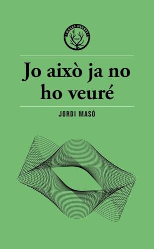 Jo això ja no ho veuré