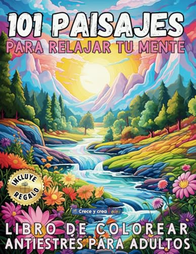 101 paisajes para relajar tu mente: libro de colorear para adultos. Terapia Artística para la mente, antiestrés, serenidad, concentración, mindfull, ... Crea Color: Libros de colorear para adultos)
