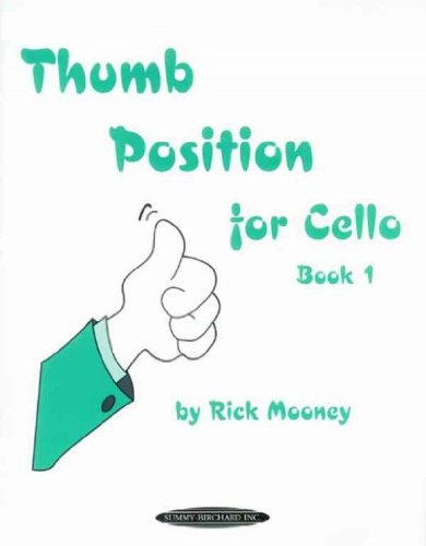 [Thumb Position for Cello Book 1] [By: Rick Mooney] [June, 2005]