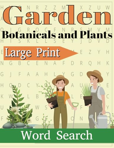 Gardens - Botanicals and Plants Large Print Word Search: Relaxing, Fun Diverse Word Searches with Large Print about Botanicals ,Plants ,Nature and ... Gift for Vacations, Holidays and Free Times