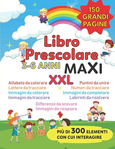 Libro Prescolare 3-6 anni: 150 Divertenti Pagine Ricche di Giochi Istruttivi, Lettere e Numeri da Tracciare, Esercizi di Prelettura e Prescrittura per Imparare a Scrivere, Labirinti e Tanto Altro!