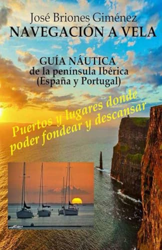 NAVEGACIÓN A VELA: Guía náutica de la península ibérica (España y Portugal)