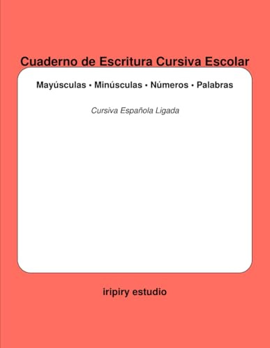 Cuaderno de Escritura Cursiva Escolar – Mayúsculas, Minúsculas, Números y Palabras: “Cuaderno con pauta escolar, trazos guiados y escritura ligada al estilo español”