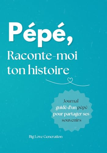 Pépé raconte moi ton histoire ! Livre souvenir et journal guidé d'un papi. Album à offrir et à remplir. Cadeau original pour votre grand-père: Idée ... pour Fête des grand-pères, Anniversaire, Noël