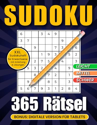 Sudoku 365 Rätsel - Leicht - Mittel - Schwer: XXL Sudokuheft für Erwachsene mit Anleitung & Lösungen