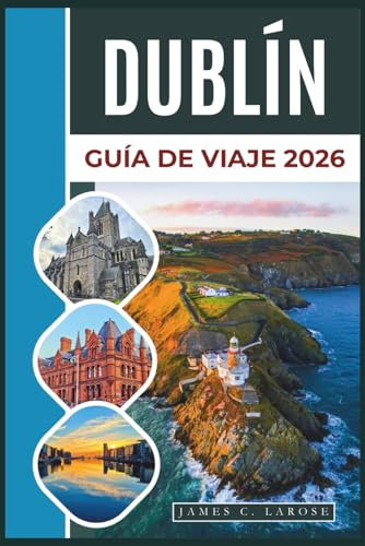 DUBLÍN Guía de viaje 2026: Explore la arquitectura georgiana, los pubs literarios, los acantilados costeros y las experiencias tradicionales irlandesas con consejos de expertos.