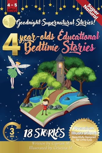Goodnight Supernatural Stories: 4-Year-Old’s Educational Bedtime Stories with Premium Illustrations: Enchanting Tales of Adventure and Imagination for a Dream-Filled Bedtime