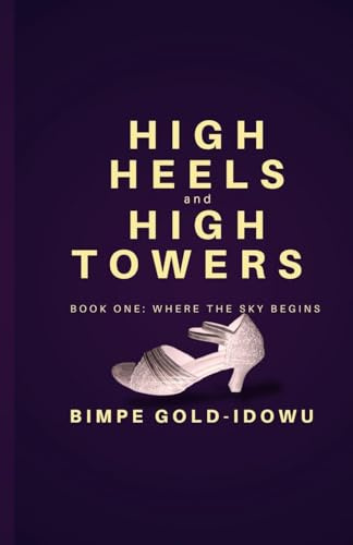 High Heels and High Towers: Where the Sky Begins (Book 1)