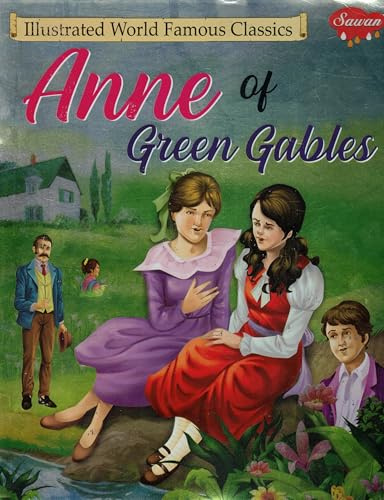 Anne of Green Gables | Illustrated World Famous Classic for Children | Sawan