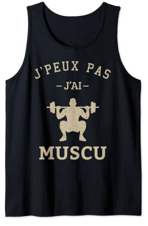 Idée Cadeau Drôle Musculation Gym J'Peux Pas J'Ai Muscu Débardeur