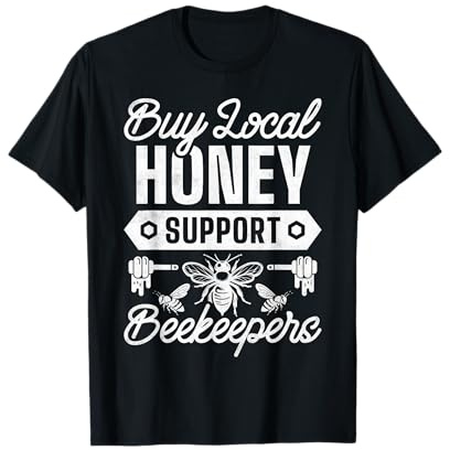 Beekeeper, Buy Local Honey Support Beekeepers, Beekeeping T-Shirt