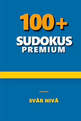 Premium Sudoku Pusselbok: Svåra Sudoku | 6x9 Tum | 220 Sidor | Över 100 Pussel | Lösningar Inkluderade