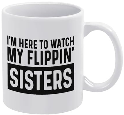 fzu Cheer Bro I'm Here To Watch My Flippin Sisters 11Oz White Ceramic Coffee Mug - Creative Birthday Gift With Handle