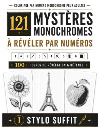 Coloriage Mystère Monochrome par Numéros: 121 images à révéler avec un seul stylo — 6 symboles faciles, pages recto seul et détente sans écran