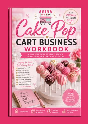 How to start your front porch Cake Pop business: The Complete Step-by-Step Guide to Starting, Growing & Running a Profitable Cake Pop Cart Business