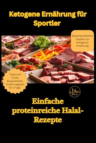 Ketogene Ernährung für Sportler: Einfache, proteinreiche Halal-Rezepte