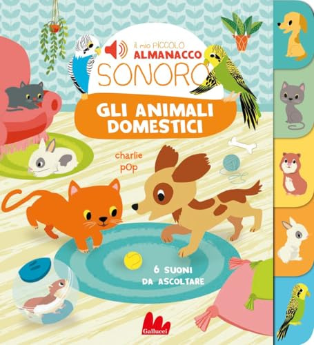 Gli animali domestici. Il mio piccolo almanacco sonoro