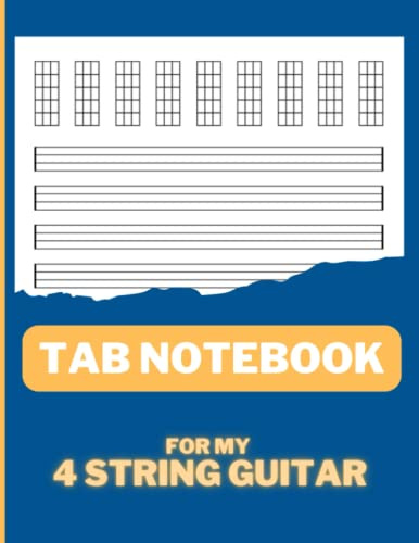 4 String Guitar Tablature Notebook: Tab Music Paper with Chord Diagrams (4 Strings) for Guitar, Ukulele, Mandolin, Banjo, Tenor Guitar, Electric ... Electric Bass for Learning and Documenting