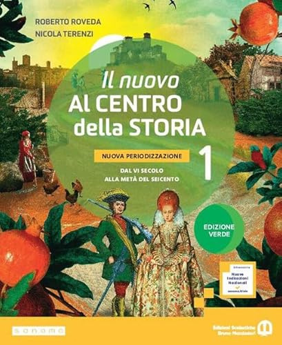 Il nuovo Al centro della storia. Nuova periodizzazione. Ediz. Verde. Per la Scuola media. Con e-book. Con espansione online. Dal VI secolo alla metà del Seicento (Vol. 1)