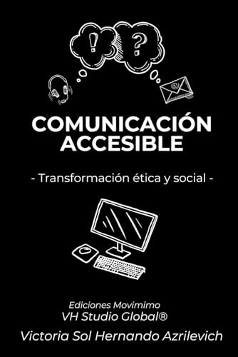 Comunicación Accesible: Transformación ética y social