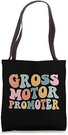 Gross Motor Promoter, Pediatric Physical Therapy Funny PT OT Tote Bag