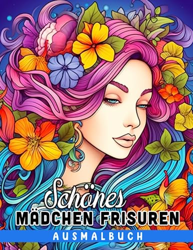 Schöne Mädchen Frisuren Malbuch: 30 Bilder von Frisuren für Mädchen, um Entspannung, Erkundung und kreatives Kunstwerk zu inspirieren.