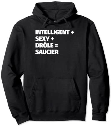 Saucier drôle Sweat à Capuche