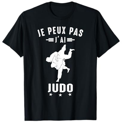 Judo J'Peux Pas J'ai judo Art Martial Japonais humour Drôle T-Shirt