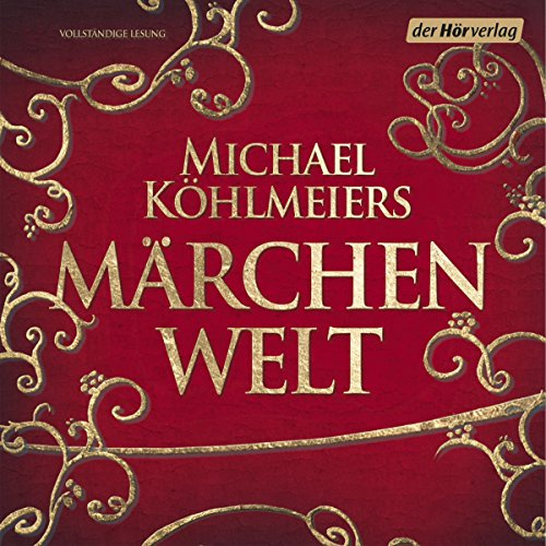 Märchenwelt: Michael Köhlmeiers Märchenwelt 1