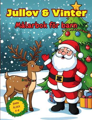 Jullov & vinter – målarbok för barn: Färglägg roliga vinterscener med lek, julmys och snöiga äventyr – en interaktiv målarbok för barn 5–8 år!