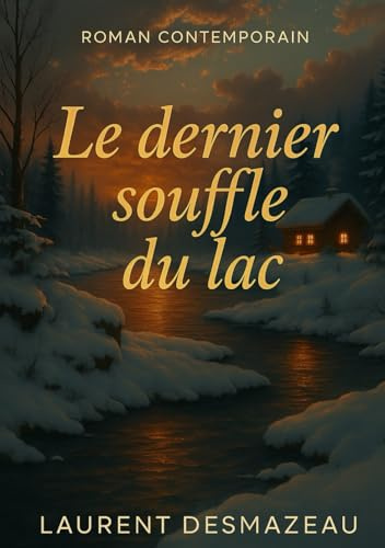 Le dernier souffle du lac: Roman d’hiver
