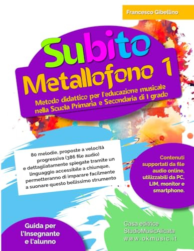 Subito Metallofono vol.1: Metodo didattico per l’educazione musicale nella Scuola Primaria e Secondaria di I grado