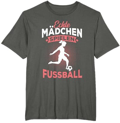 Echte Mädchen Spielen Fußball Spruch Fußballerin Geschenk T-Shirt