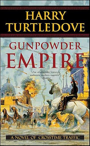 Gunpowder Empire: A Novel of Crosstime Traffic