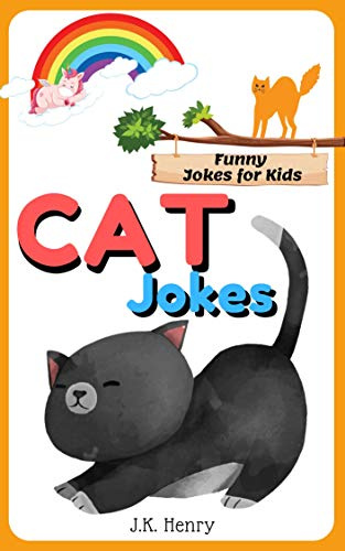 Funny Jokes for Kids CAT Jokes: Funny Jokes for Kids Jokes about CAT