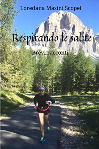 Respirando le salite: Brevi racconti
