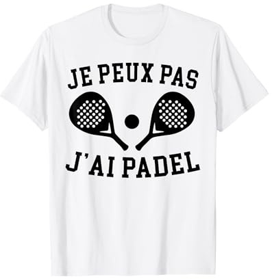 Je Peux Pas J'Ai Padel Padeliste Joueur De Padel T-Shirt