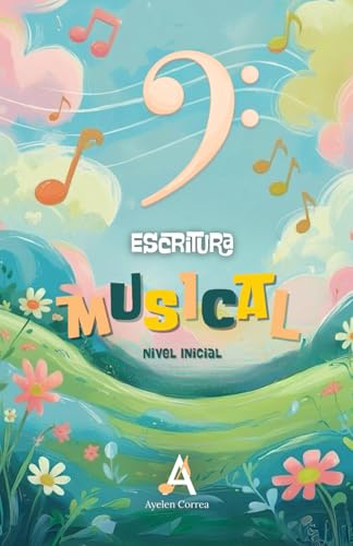 Escritura musical infantil - Nivel inicial (Clave de Fa): Aprende a leer y escribir música de forma divertida (Aprendizaje musical para los más pequeños)