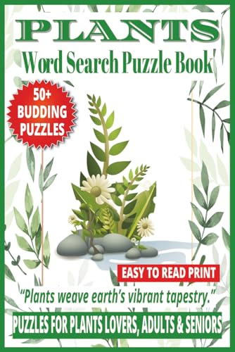 PLANTS WORD SEARCH PUZZLE BOOK: 50+ Easy-to-Read Puzzles in a Word Find Book About Botanic Diversity, Cultivation, Plant Care & Trivia Facts, for ... ... WORD SEARCH SERIES: GARDENING & BOTANY)