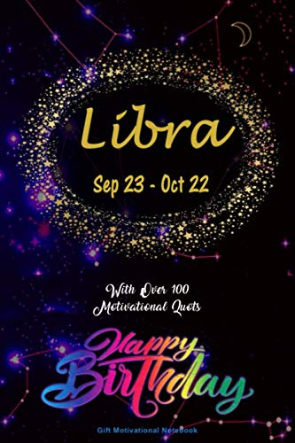 Libra Gift Motivational Notebook: Libra journal - Zodiac Sign book - Horoscope Journal - A Great Gift for the Librans in your life (Zodiac Gifts)