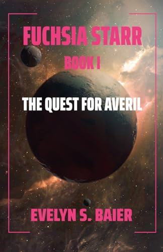 Fuchsia Starr: The Quest for Averil: 1