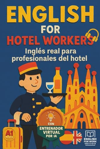 English for Hotel Workers: Inglés real para profesionales del hotel — con práctica guiada junto a tu entrenador virtual