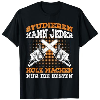 Holzfäller Spruch Förster Forstwirt Waldarbeiter Geschenk T-Shirt