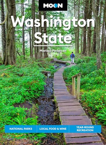 Moon Washington State (First Edition): National Parks, Local Food & Wine, Year-Round Recreation