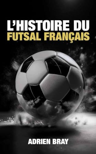 L'histoire du futsal français