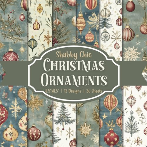 Classic Christmas Ornaments Scrapbook Paper Craft Pad: 12 Shabby Chic X'mas Designs, 36 Double-Side Sheets. 8.5x8.5 Size Paper. Great For Card ... Collage, Decoupage, Album, DIY & More!