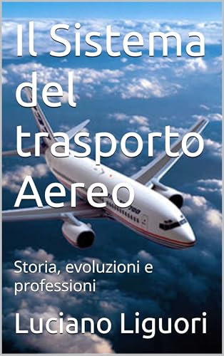 Il Sistema del trasporto Aereo: Storia, evoluzioni e professioni